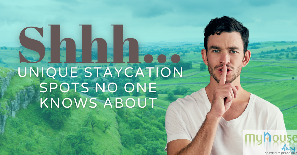 Shhh… Unique Staycation Spots No One Knows About