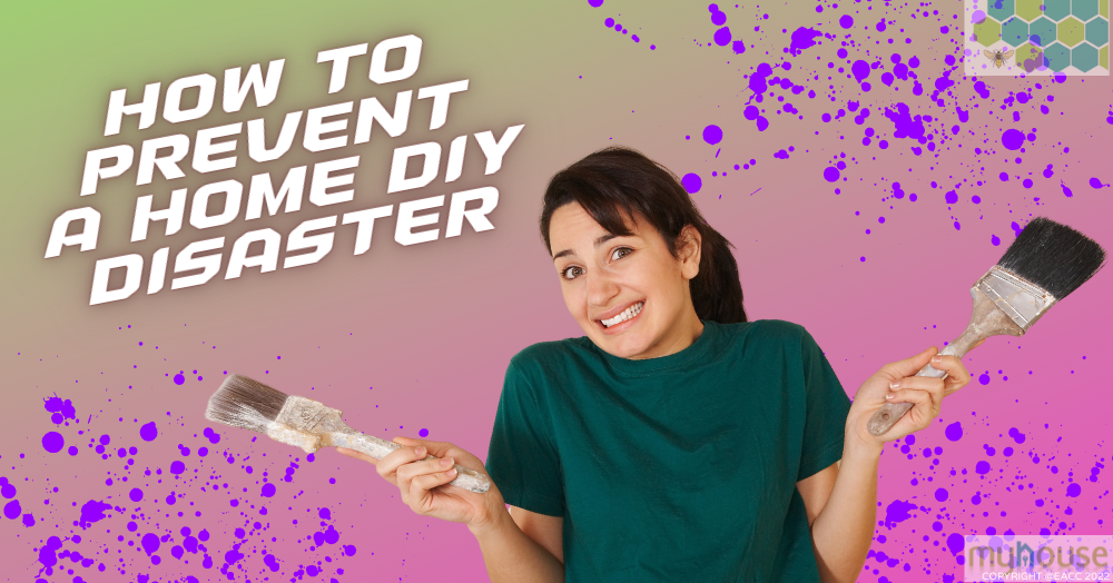 How To Prevent a Home DIY Disaster