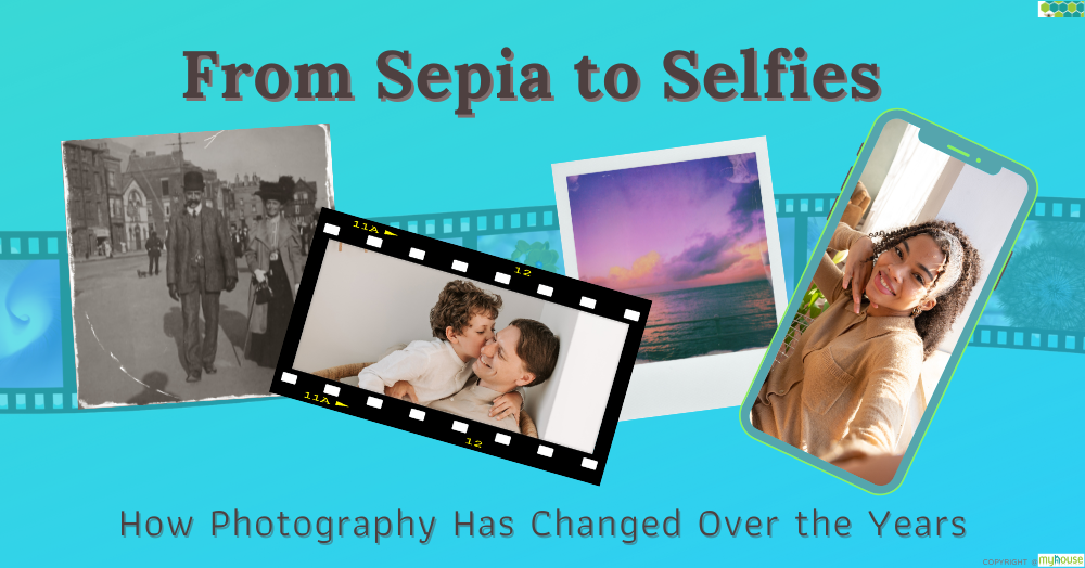 Copy of 180823 From Sepia to Selfies – How Photography Has Changed Over the Years