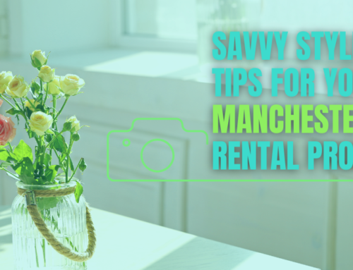 Savvy Styling Tips for Your Manchester Rental Property